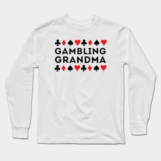 Gambling Grandma Long Sleeve T-Shirt